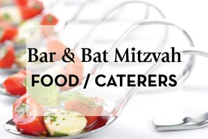 Food, Caterers & Delicious Treats For A Bar Mitzvah & Bat Mitzvah